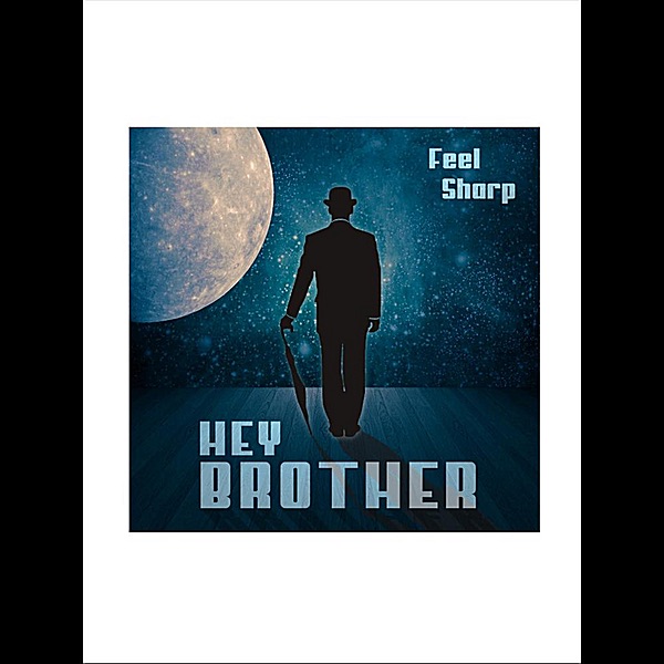 Cover artwork for Hey Brother's 2012 EP Feel Sharp